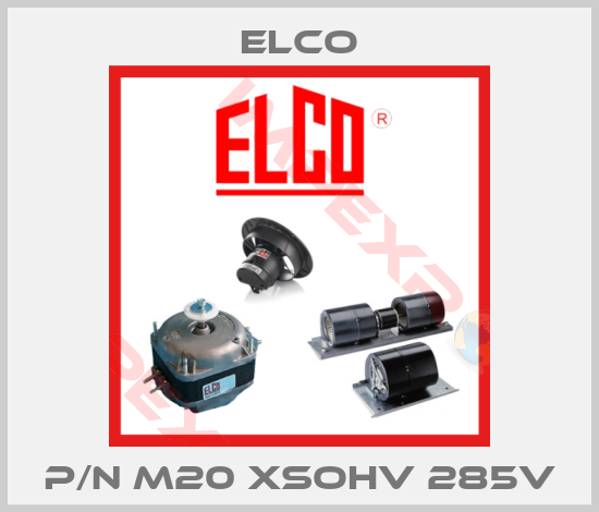 Elco-P/N M20 XSOHV 285V