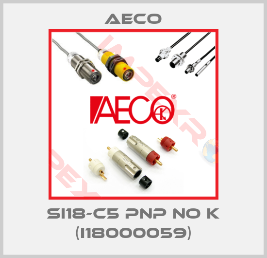 Aeco-SI18-C5 PNP NO K (I18000059)