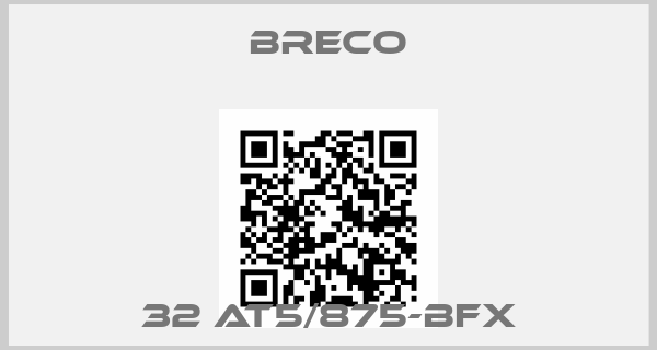 Breco-32 AT5/875-BFX