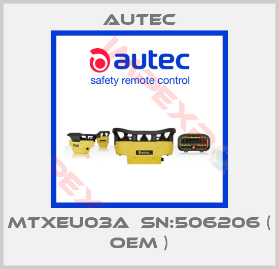 Autec-MTXEU03A  SN:506206 ( OEM )