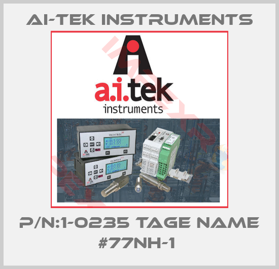 AI-Tek Instruments-P/N:1-0235 TAGE NAME #77NH-1 