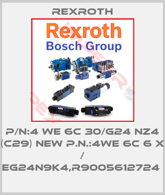 Rexroth-P/N:4 WE 6C 30/G24 NZ4 (C29) NEW P.N.:4WE 6C 6 X / EG24N9K4,R9005612724 