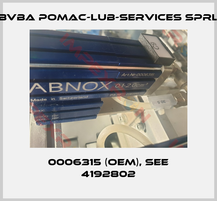bvba pomac-lub-services sprl-0006315 (OEM), see 4192802