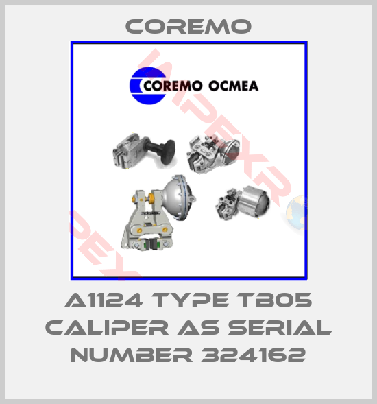 Coremo-A1124 type TB05 Caliper as Serial Number 324162