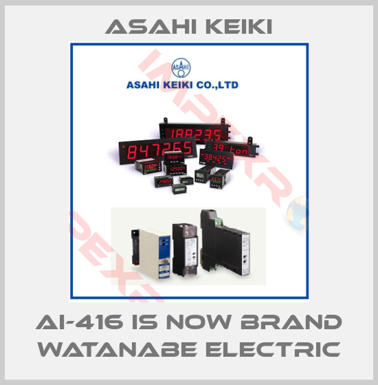Asahi Keiki-AI-416 is now brand Watanabe Electric