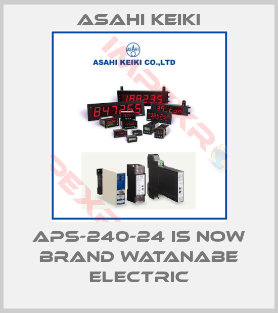 Asahi Keiki-APS-240-24 is now brand Watanabe Electric