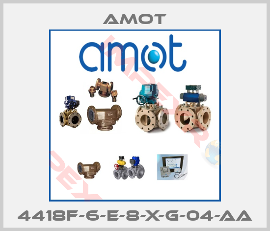 Amot-4418F-6-E-8-X-G-04-AA