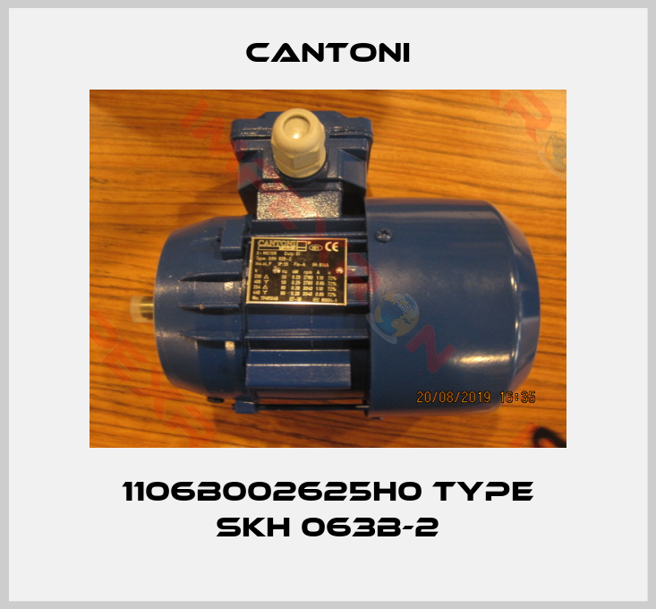 Cantoni-1106B002625H0 Type SKH 063B-2