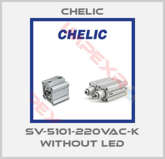 Chelic-SV-5101-220Vac-K without LED