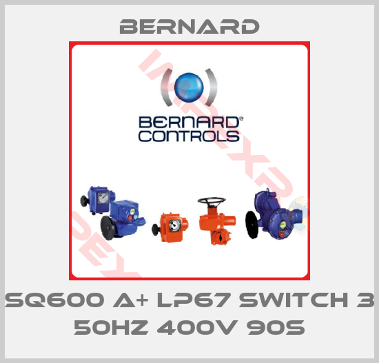 Bernard-SQ600 A+ lP67 Switch 3 50Hz 400V 90s