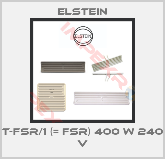 Elstein-T-FSR/1 (= FSR) 400 W 240 V
