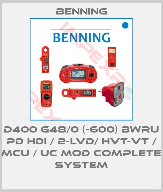 Benning-D400 G48/0 (-600) BWru PD HDi / 2-LVD/ HVT-VT / MCU / UC mod complete system
