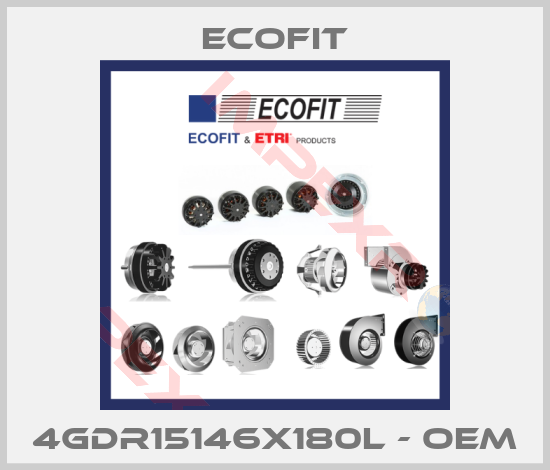Ecofit-4GDR15146x180L - OEM