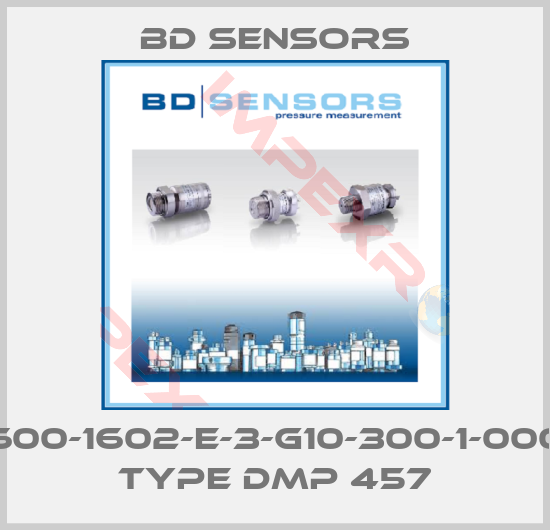 Bd Sensors-600-1602-E-3-G10-300-1-000 Type DMP 457