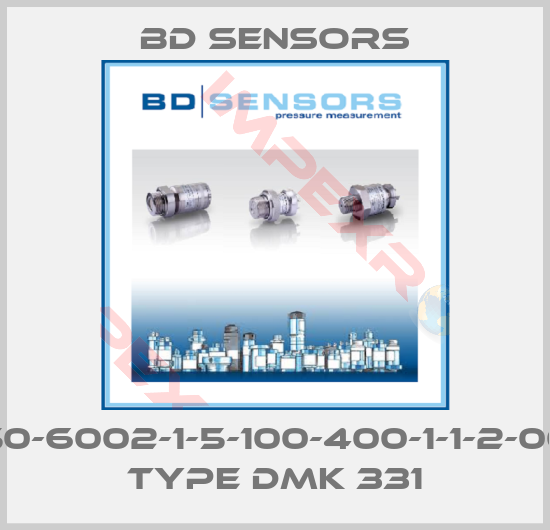 Bd Sensors-250-6002-1-5-100-400-1-1-2-000 type DMK 331