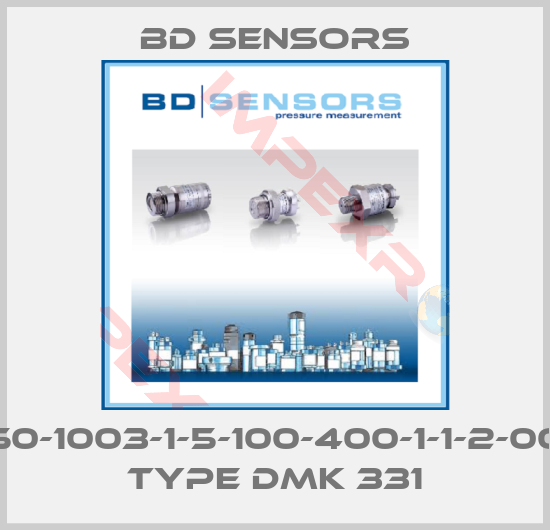 Bd Sensors-250-1003-1-5-100-400-1-1-2-000  Type DMK 331