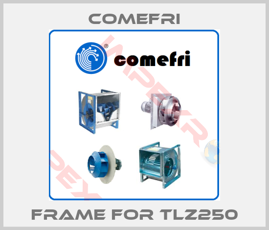 Comefri-frame for TLZ250