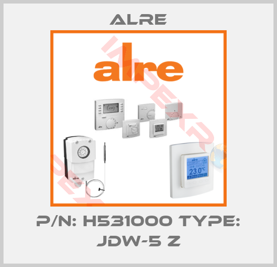 Alre-P/N: H531000 Type: JDW-5 Z