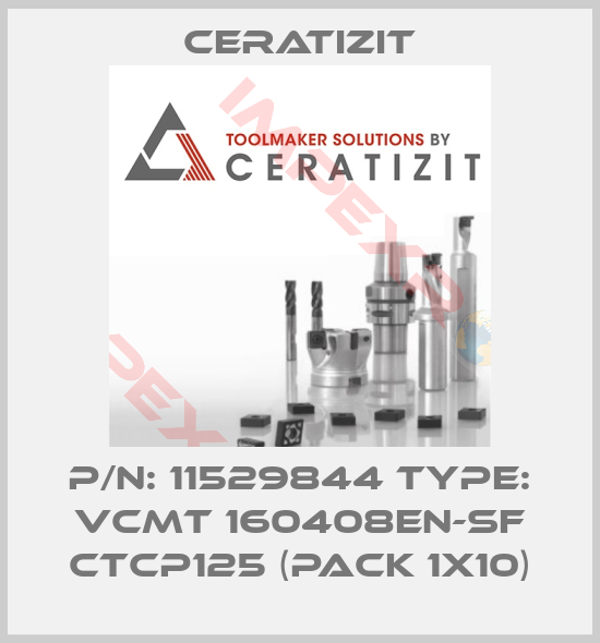 Ceratizit-P/N: 11529844 Type: VCMT 160408EN-SF CTCP125 (pack 1x10)