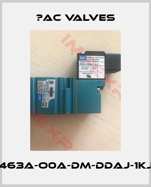 МAC Valves-463A-O0A-DM-DDAJ-1KJ
