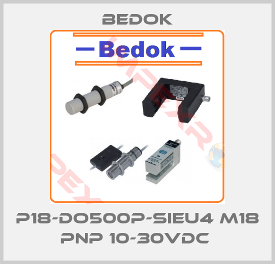 Bedok-P18-DO500P-SIEU4 M18 PNP 10-30VDC 