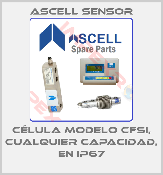Ascell Sensor-Célula modelo CFSI, cualquier capacidad, en IP67