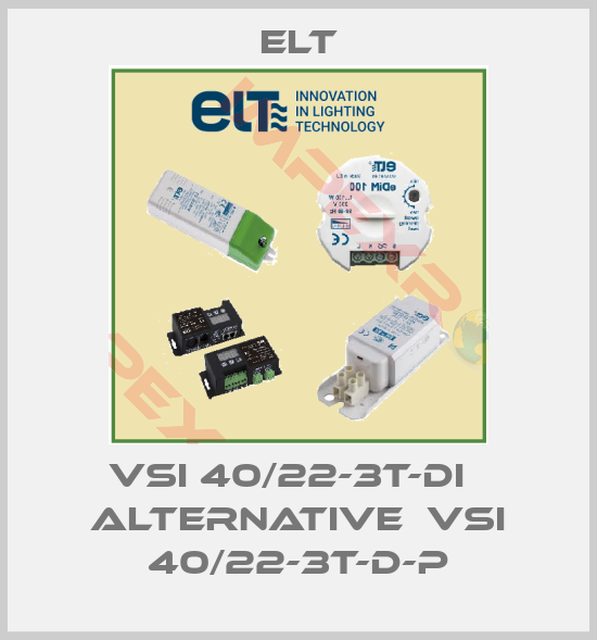 ELT-VSI 40/22-3T-DI   alternative  VSI 40/22-3T-D-P