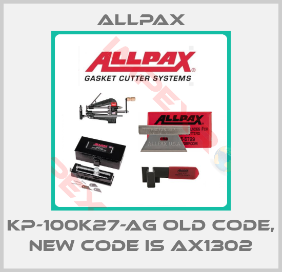 Allpax-KP-100K27-AG old code, new code is AX1302
