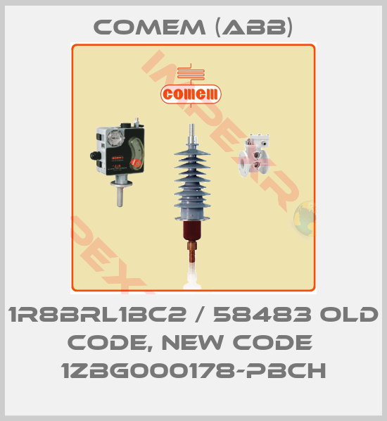 Comem (ABB)-1R8BRL1BC2 / 58483 old code, new code  1ZBG000178-PBCH