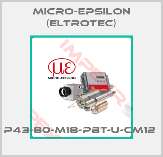 Micro-Epsilon (Eltrotec)-P43-80-M18-PBT-U-CM12 