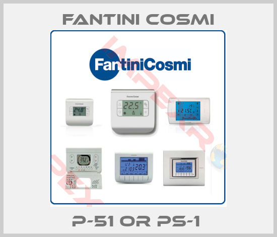 Fantini Cosmi-P-51 OR PS-1 