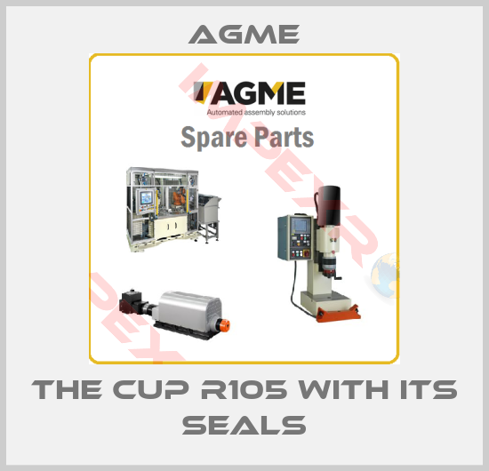AGME-The cup R105 with its seals