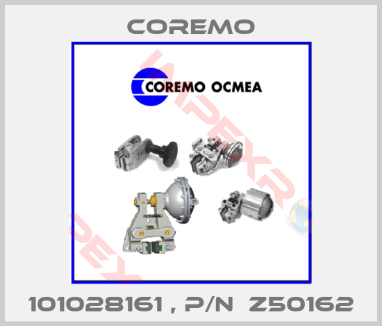 Coremo-101028161 , P/N  Z50162