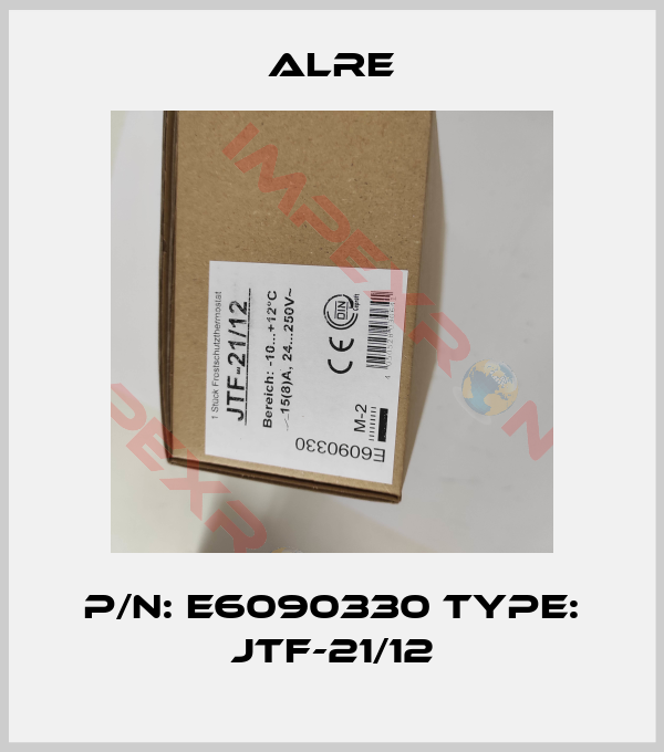 Alre-P/N: E6090330 Type: JTF-21/12