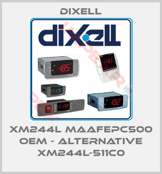 Dixell-XM244L MAAFEPC500 OEM - ALTERNATIVE XM244L-511C0