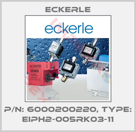 Eckerle-P/N: 6000200220, Type: EIPH2-005RK03-11