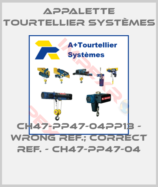 Appalette Tourtellier Systèmes-CH47-PP47-04PP13 - wrong ref.; correct ref. - CH47-PP47-04