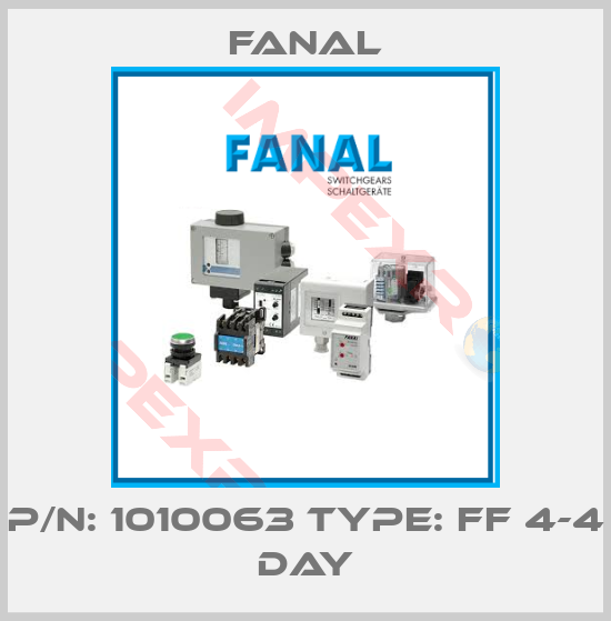 Fanal-P/N: 1010063 Type: FF 4-4 DAY