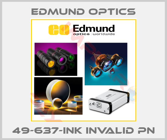 Edmund Optics-49-637-INK invalid PN