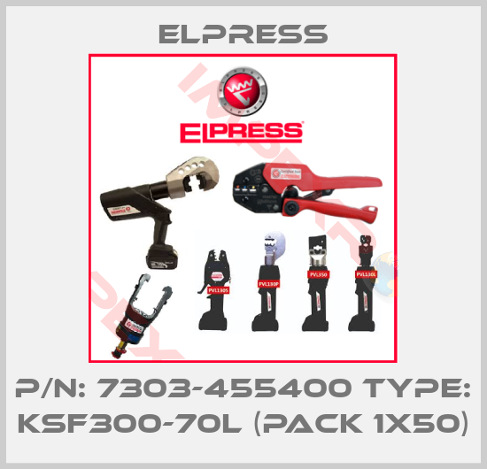 Elpress-P/N: 7303-455400 Type: KSF300-70L (pack 1x50)