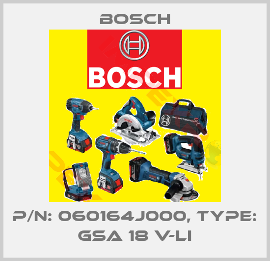 Bosch-P/N: 060164J000, Type: GSA 18 V-LI