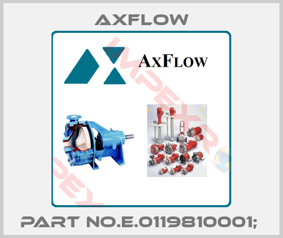 Axflow-PART NO.E.0119810001; 