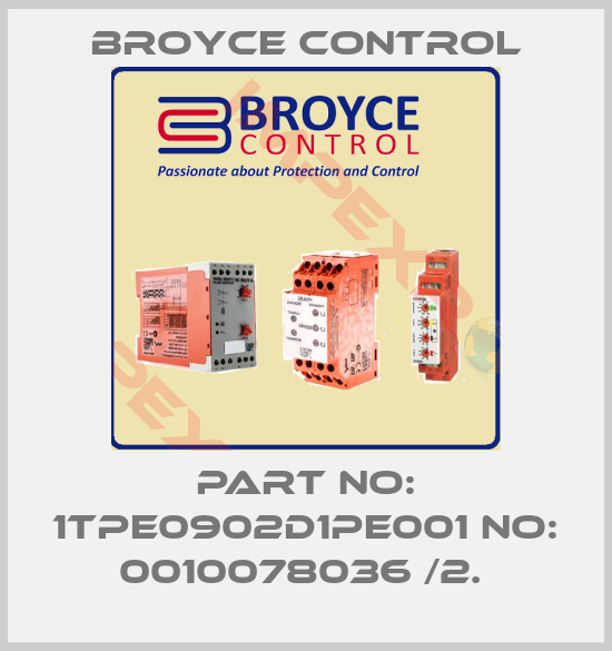 Broyce Control-PART NO: 1TPE0902D1PE001 NO: 0010078036 /2. 