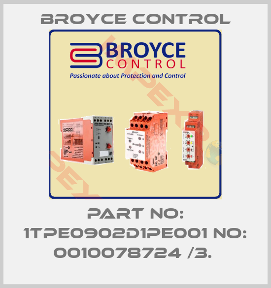 Broyce Control-PART NO: 1TPE0902D1PE001 NO: 0010078724 /3. 