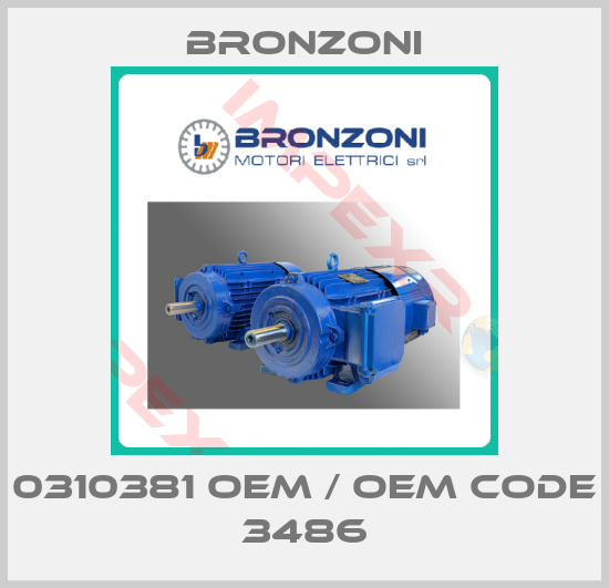 Bronzoni-0310381 OEM / OEM code 3486