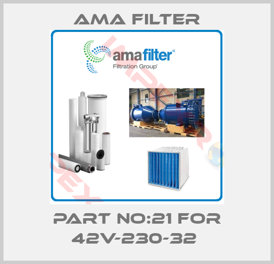 Ama Filter-PART NO:21 FOR 42V-230-32 