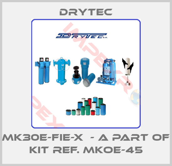 Drytec-MK30E-FIE-X  - a part of kit ref. MKOE-45