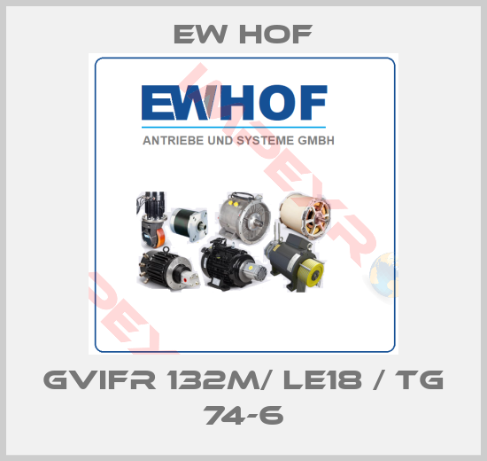 Ew Hof-GVIFR 132M/ LE18 / TG 74-6