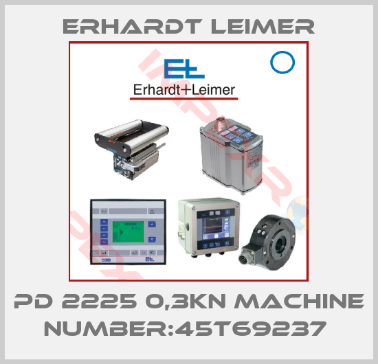Erhardt Leimer-PD 2225 0,3KN MACHINE NUMBER:45T69237 