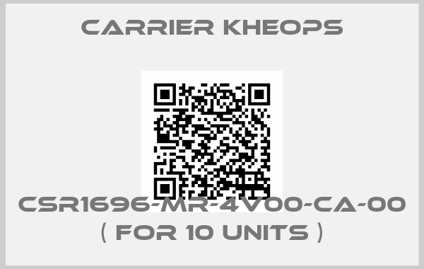 Carrier Kheops-CSR1696-MR-4V00-CA-00 ( for 10 units )